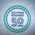 Tecnología Afumex 50 años